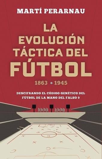 EVOLUCIÓN TÁCTICA DEL FÚTBOL 1863 - 1945 | 9788494418358 | PERARNAU, MARTÍ | Llibreria L'Illa - Llibreria Online de Mollet - Comprar llibres online