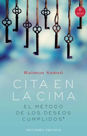 CITA EN LA CIMA.EL METODO DE LOS DESEOS CUMPLIDOS | 9788497774062 | SAMSO,RAIMON | Llibreria L'Illa - Llibreria Online de Mollet - Comprar llibres online