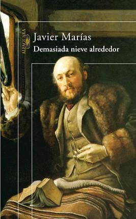 DEMASIADA NIEVE ALREDEDOR | 9788420472027 | MARIAS, JAVIER