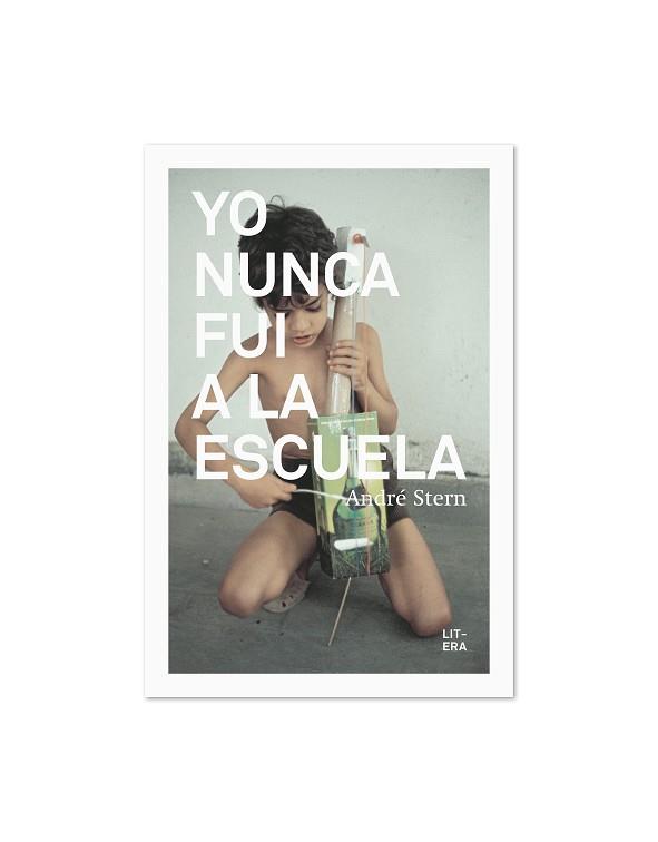 YO NUNCA FUI A LA ESCUELA | 9788412163063 | STERN, ANDRÉ | Llibreria L'Illa - Llibreria Online de Mollet - Comprar llibres online