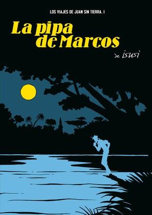 PIPA DE MARCOS, LA (LOS VIAJES DE JUAN SIN TIERRA I) | 9788496815278 | ISUSI | Llibreria L'Illa - Llibreria Online de Mollet - Comprar llibres online