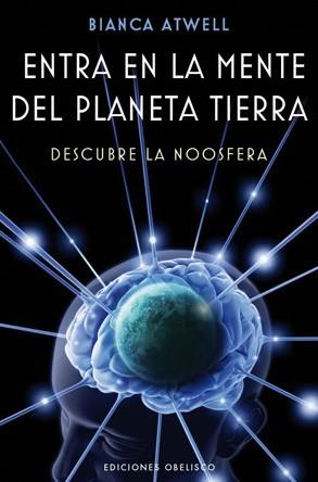 ENTRA EN LA MENTE DEL PLANETA TIERRA | 9788497777858 | ATWELL, BIANCA
