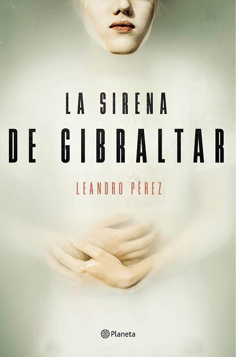 SIRENA DE GIBRALTAR, LA | 9788408165132 | PÉREZ, LEANDRO | Llibreria L'Illa - Llibreria Online de Mollet - Comprar llibres online