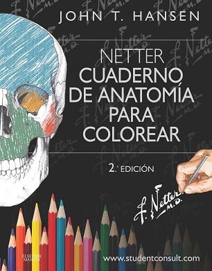 NETTER. CUADERNO DE ANATOMÍA PARA COLOREAR + STUDENTCONSULT (2ª ED.) | 9788445826133 | HANSEN, JOHN T. | Llibreria L'Illa - Llibreria Online de Mollet - Comprar llibres online