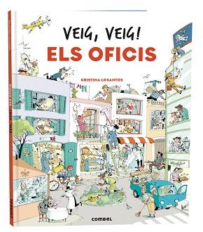 VEIG VEIG! ELS OFICIS | 9788411580328 | LOSANTOS, CRISTINA | Llibreria L'Illa - Llibreria Online de Mollet - Comprar llibres online