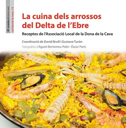 CUINA DELS ARROSSOS DEL DELTA DE L'EBRE, LA | 9788416505166 | ASSOCIACIÓ LOCAL DE LA DONA DE LA CAVA | Llibreria L'Illa - Llibreria Online de Mollet - Comprar llibres online