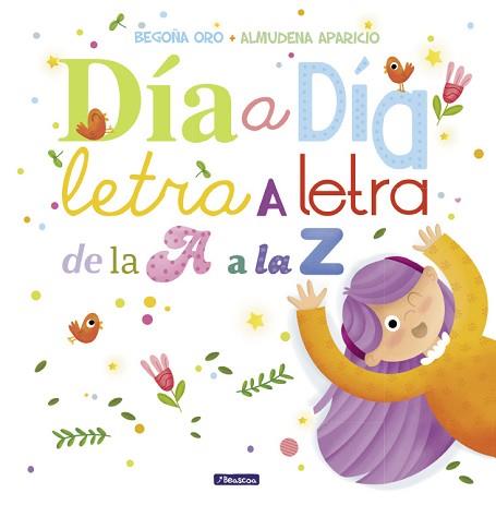 DÍA A DÍA LETRA A LETRA DE LA A A LA Z | 9788448848897 | ORO, BEGOÑA / ALMUDENA APARICIO | Llibreria L'Illa - Llibreria Online de Mollet - Comprar llibres online