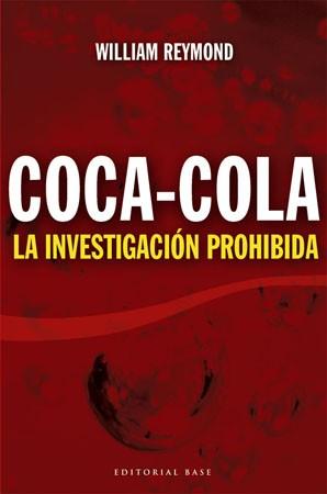 COCA-COLA LA INVESTIGACION PROHIBIDA | 9788485031801 | REYMOND, WILLIAM | Llibreria L'Illa - Llibreria Online de Mollet - Comprar llibres online