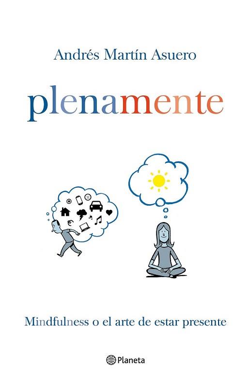 PLENA MENTE | 9788408145882 | MARTÍN ASUERO, ANDRES | Llibreria L'Illa - Llibreria Online de Mollet - Comprar llibres online