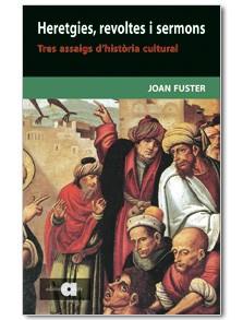 HERETGIES REVOLTES I SERMONS | 9788495916945 | FUSTER, JOAN | Llibreria L'Illa - Llibreria Online de Mollet - Comprar llibres online