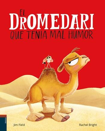 DROMEDARI QUE TENIA MAL HUMOR, EL | 9788447953691 | BRIGHT, RACHEL | Llibreria L'Illa - Llibreria Online de Mollet - Comprar llibres online