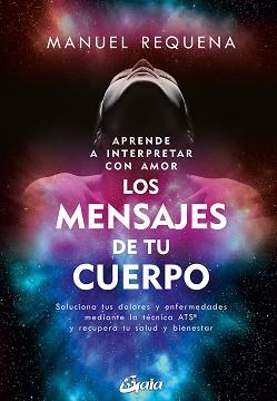 APRENDE A INTERPRETAR CON AMOR LOS MENSAJES DE TU CUERPO | 9788411080446 | REQUENA USANO, MANUEL | Llibreria L'Illa - Llibreria Online de Mollet - Comprar llibres online