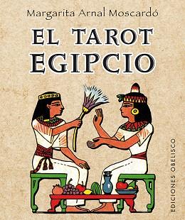 TAROT EGIPCIO, EL + CARTAS | 9788497778718 | ARNAL MOSCARDÓ, MARGARITA | Llibreria L'Illa - Llibreria Online de Mollet - Comprar llibres online