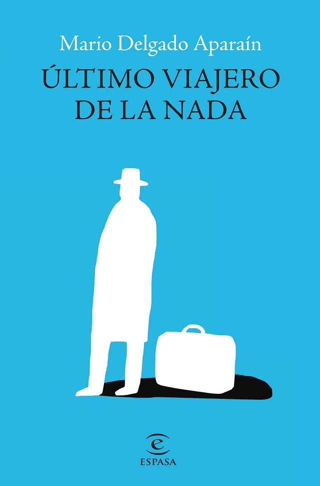 ÚLTIMO VIAJERO DE LA NADA | 9788467069761 | DELGADO APARAÍN, MARIO | Llibreria L'Illa - Llibreria Online de Mollet - Comprar llibres online