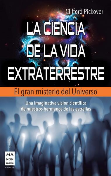 CIENCIA DE LA VIDA EXTRATERRESTE, LA | 9788415256373 | PICKOVER, CLIFFORD A. | Llibreria L'Illa - Llibreria Online de Mollet - Comprar llibres online