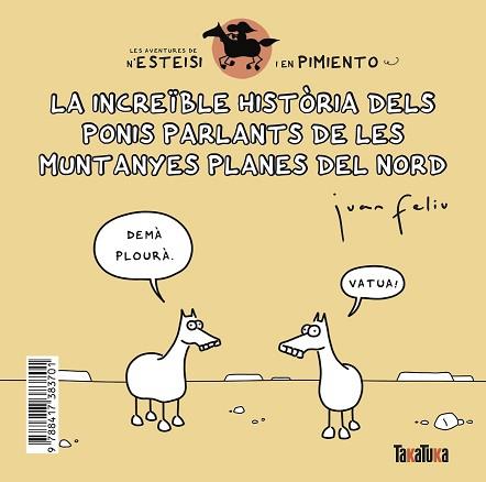 INCREÏBLE HISTÒRIA DELS PONIS PARLANTS DE LES MUNTANYES PLANES DEL NORD, LA | 9788417383701 | FELIÚ SASTRE, JUAN