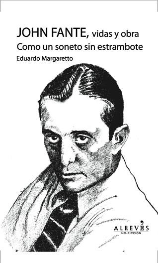 JOHN FANTE VIDAS Y OBRA. COMO UN SONETO SIN ESTRAMBOTE | 9788415900559 | MARGARETTO KOHRMANN, EDUARDO