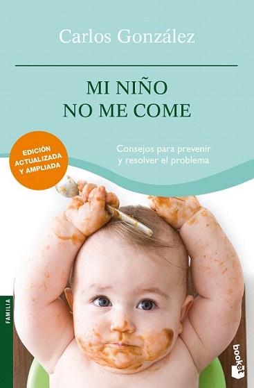 MI NIÑO NO ME COME | 9788484608479 | GONZALEZ, CRLOS | Llibreria L'Illa - Llibreria Online de Mollet - Comprar llibres online