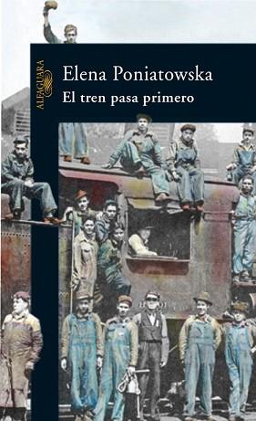 TREN PASA PRIMERO, EL | 9788420469836 | PONIATOWSKA, ELENA | Llibreria L'Illa - Llibreria Online de Mollet - Comprar llibres online