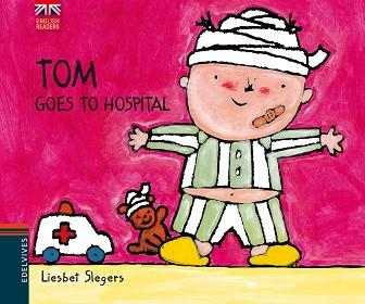 TOM GOES TO HOSPITAL | 9788426390790 | SLEGERS, LIESBET