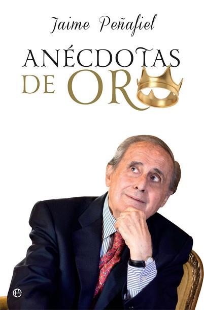 ANÉCDOTAS DE ORO | 9788491645559 | PEÑAFIEL, JAIME | Llibreria L'Illa - Llibreria Online de Mollet - Comprar llibres online