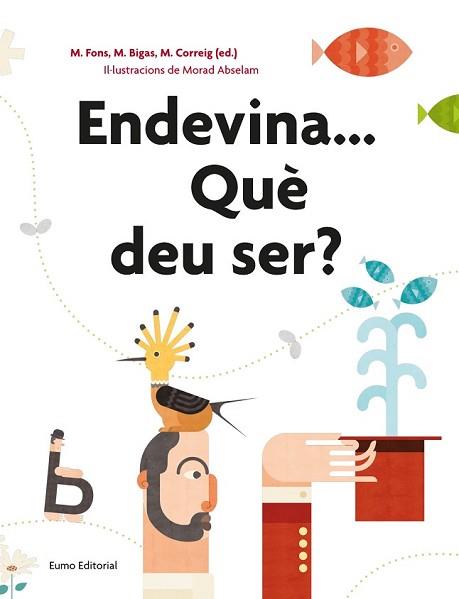ENDEVINA QUÈ DEU SER? | 9788497665162 | MONTSERRAT FONS/MONTSERRAT BIGAS/MONTSERRAT CORREIG | Llibreria L'Illa - Llibreria Online de Mollet - Comprar llibres online