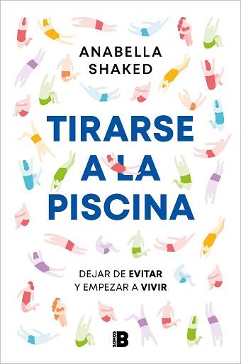 TIRARSE A LA PISCINA | 9788466677035 | SHAKED, ANABELLA | Llibreria L'Illa - Llibreria Online de Mollet - Comprar llibres online