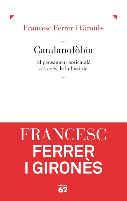 CATALANOFÒBIA | 9788429769074 | FERRER I GIRONÈS, FRANCESC | Llibreria L'Illa - Llibreria Online de Mollet - Comprar llibres online