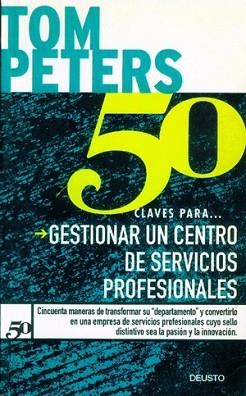 50 CLAVES PARA GESTIONAR UN CENTRO DE SERVICIOS | 9788423417018 | PETERS,T.