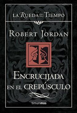 ENCRUCIJADA EN EL CREPUSCULO | 9788448034726 | ROBERT JORDAN | Llibreria L'Illa - Llibreria Online de Mollet - Comprar llibres online