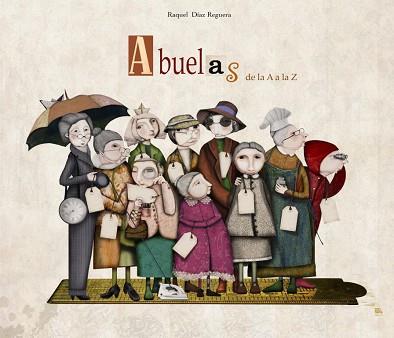 ABUELAS DE LA A A LA Z | 9788448834722 | DIAZ REGUERA,RAQUEL