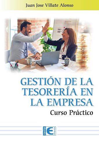 GESTIÓN DE LA TESORERÍA EN LA EMPRESA. CURSO PRÁCTICO | 9788419444844 | VILLATE, JUAN JOSÉ | Llibreria L'Illa - Llibreria Online de Mollet - Comprar llibres online