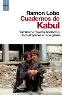 CUADERNOS DE KABUL, LOS | 9788498677829 | LOBO LEYDER, RAMON | Llibreria L'Illa - Llibreria Online de Mollet - Comprar llibres online