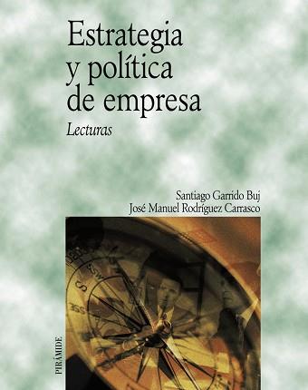 ESTRATEGIA Y POLITICA DE EMPRESA | 9788436817270 | GARRIDO BUJ, SANTIAGO / RODRIGUEZ CARRASCO, JOSE M | Llibreria L'Illa - Llibreria Online de Mollet - Comprar llibres online