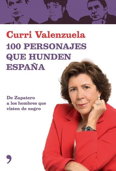 100 PERSONAJES QUE HUNDEN ESPAÑA, LOS | 9788484606406 | VALENZUELA, CURRI
