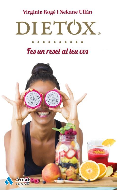 DIETOX CATALÀ | 9788497358453 | ROGÉ ROCHE, VIRGINIE/ULLÁN ECEIZA, NEKANE | Llibreria L'Illa - Llibreria Online de Mollet - Comprar llibres online