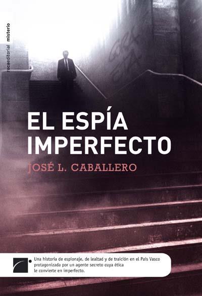 ESPÍA IMPERFECTO, EL | 9788492429721 | CABALLERO, JOSE LUIS | Llibreria L'Illa - Llibreria Online de Mollet - Comprar llibres online
