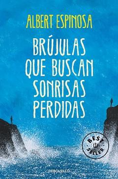 BRÚJULAS QUE BUSCAN SONRISAS PERDIDAS | 9788490327418 | ESPINOSA, ALBERT | Llibreria L'Illa - Llibreria Online de Mollet - Comprar llibres online