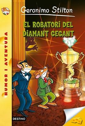 ROBATORI DEL DIAMANT GEGANT, EL | 9788490573877 | GERONIMO STILTON | Llibreria L'Illa - Llibreria Online de Mollet - Comprar llibres online