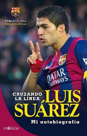 LUIS SUÁREZ: CRUZANDO LA LÍNEA | 9788416331048 | SUÁREZ DÍAZ, LUIS