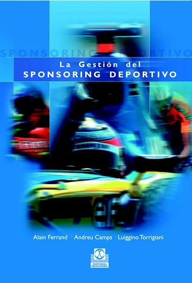 GESTION DEL SPONSORING DEPORTIVO, LA | 9788480198493 | CAMPS, ANDREU/FERRAND, ALAIN/TORRIGIANI, LUIGGINO