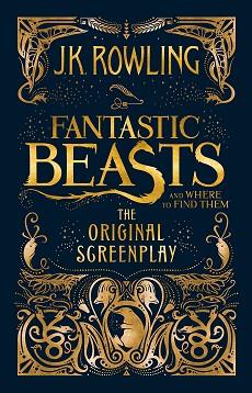 FANTASTIC BEASTS AND WHERE TO FIND THEM : THE ORIGINAL SCREENPLAY | 9781408708989 | ROWLING, J. K. | Llibreria L'Illa - Llibreria Online de Mollet - Comprar llibres online