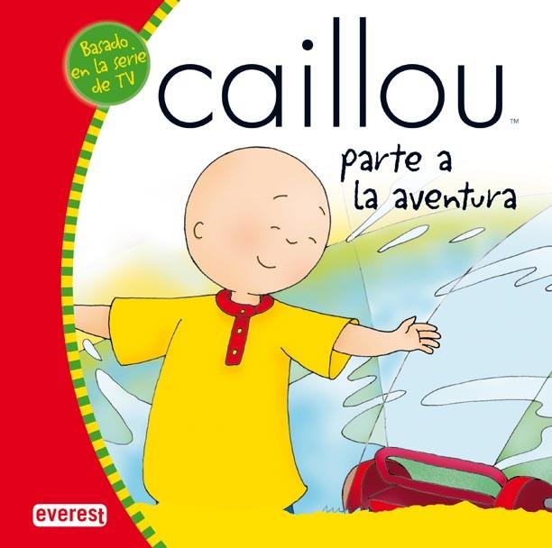 CAILLOU PARTE A LA AVENTURA | 9788444140674 | HARVEY, ROGER