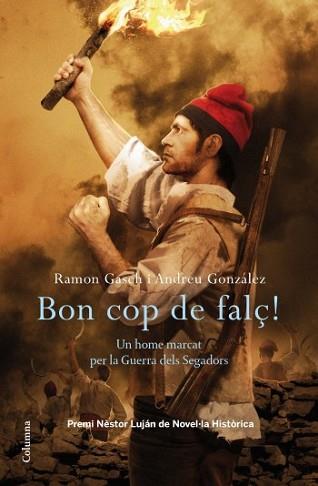 BON COP DE FALÇ! | 9788466413435 | GONZÁLEZ, ANDREU / RAMÓN GASCH | Llibreria L'Illa - Llibreria Online de Mollet - Comprar llibres online