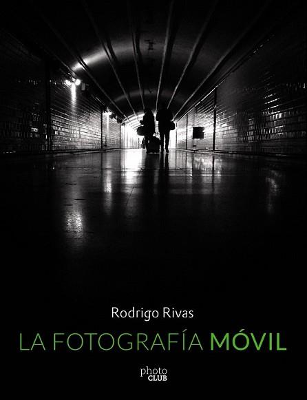 FOTOGRAFÍA MÓVIL, LA | 9788441537354 | RIVAS, RODRIGO