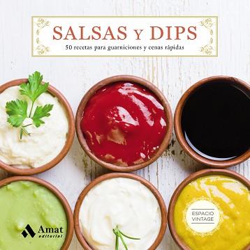 SALSAS Y DIPS | 9788497358743 | AMAT EDITORIAL | Llibreria L'Illa - Llibreria Online de Mollet - Comprar llibres online