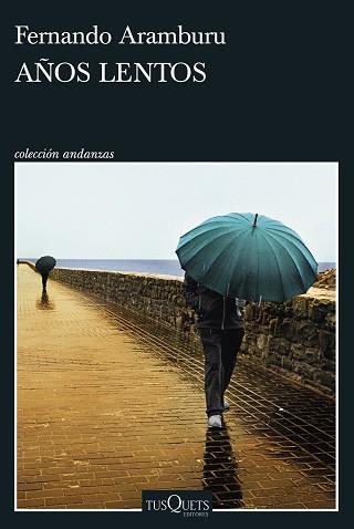 AÑOS LENTOS | 9788411072465 | ARAMBURU, FERNANDO | Llibreria L'Illa - Llibreria Online de Mollet - Comprar llibres online