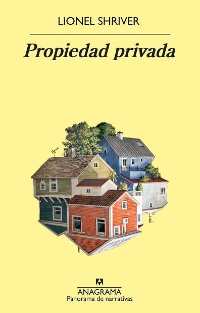 PROPIEDAD PRIVADA | 9788433980731 | SHRIVER, LIONEL | Llibreria L'Illa - Llibreria Online de Mollet - Comprar llibres online