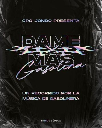 DAME MÁS GASOLINA | 9788448028077 | ORO, JONDO