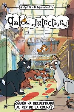 QUIÉN HA SECUESTRADO AL REY DE LA COCINA? | 9788424650995 | GATTI, ALESSANDRO/MOROSINOTTO, DAVIDE | Llibreria L'Illa - Llibreria Online de Mollet - Comprar llibres online